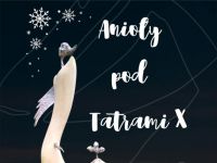 Anioły pod Tatrami - wystawa