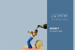 Le Scandale pres - DJ ADAM F - 15.05.2026 -  - impreza klubowa - Zakopane