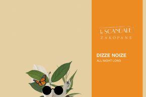 Le Scandale pres - DJ DIZZE NOIZE - 08.05.2026 -  -  - Zakopane