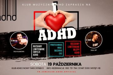 I LOVE ADHD - dyskoteka - kluby - Nowy Targ