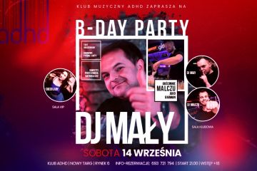 B-DAY Party DJ MAŁY - dyskoteka - kluby - Nowy Targ