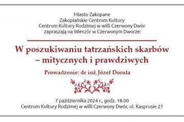 Wieczór w Czerwonym Dworze - W poszukiwaniu tatrzańskich skarbów - mitycznych i prawdziwych  - wydarzenie kulturalne - kultura - Zakopane