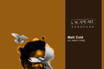 Le Scandale pres -  DJ MATT COLD - All Night Long - impreza klubowa - kluby - Zakopane