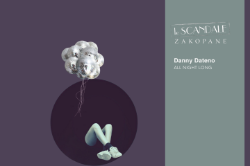 Le Scandale pres -  DJ Danny Dateno - All Night Long - impreza klubowa - kluby - Zakopane