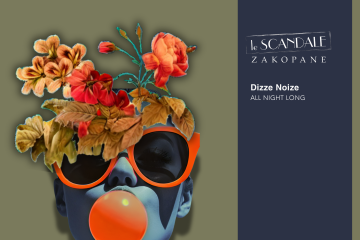 Le Scandale pres -  DJ Dizze Noize - All Night Long - impreza klubowa - kluby - Zakopane